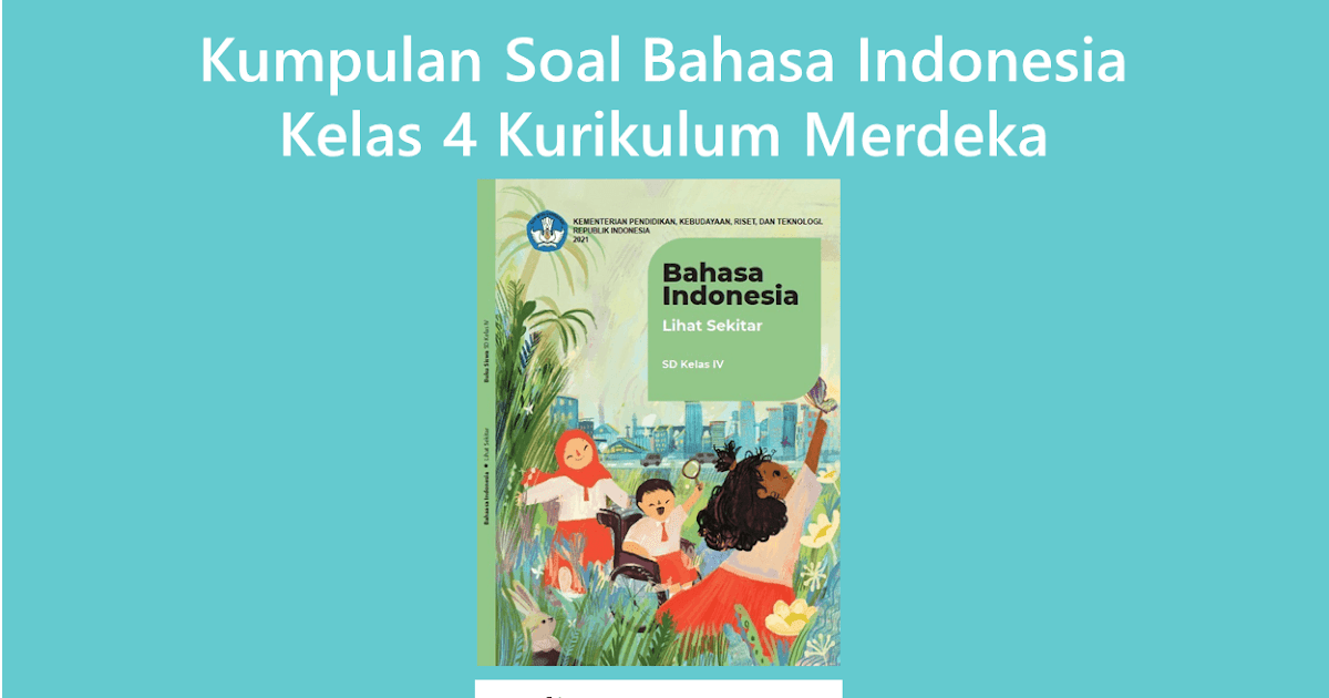 contoh soal essay bahasa indonesia kelas 4 kurikulum merdeka